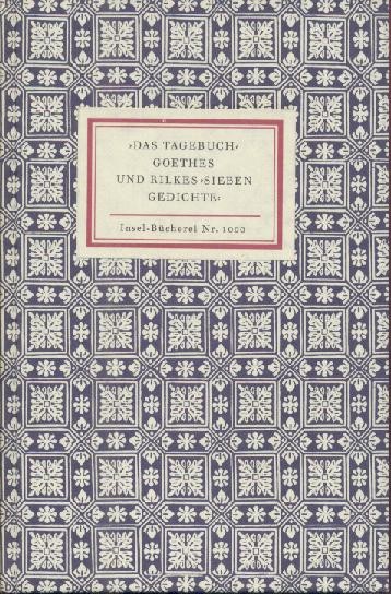 Unseld, Siegfried  Das Tagebuch Goethes und Rilkes "Sieben Gedichte" erläutert von Siegfried Unseld. 2. Auflage. 