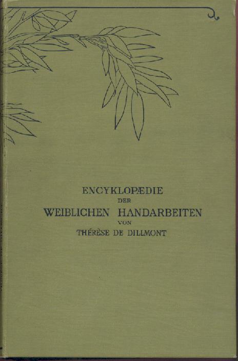 Dillmont, Therese de  Encyklopädie der weiblichen Handarbeiten. 