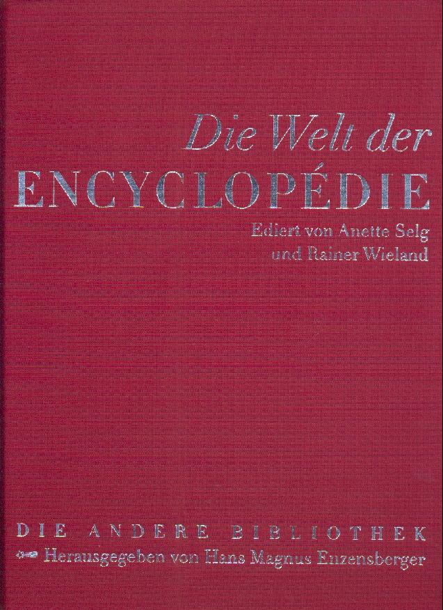 Selg, Anette u. Rainer Wieland (Hrsg.)  Die Welt der Encyclopedie. 1.-20. Tsd. 