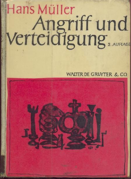 Müller, Hans  Angriff und Verteidigung. 2. durchgesehene Auflage. 
