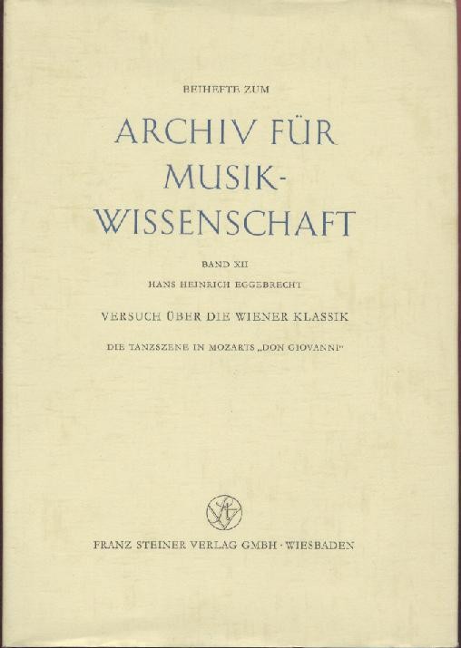 Eggebrecht, Hans Heinrich  Versuch über die Wiener Klassik. Die Tanzszene in Mozarts "Don Giovanni". 