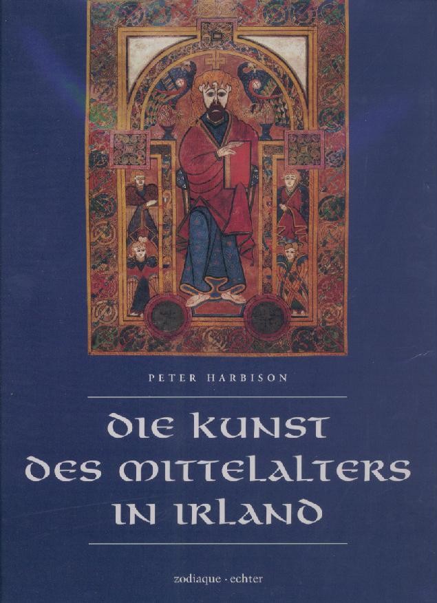 Harbison, Peter  Die Kunst des Mittelalters in Irland. Aus dem Englischen von Bernardin Schellenberger. 