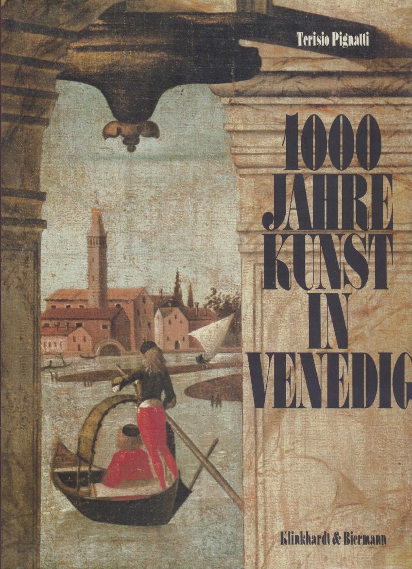 Pignatti, Terisio  1000 Jahre Kunst in Venedig. 