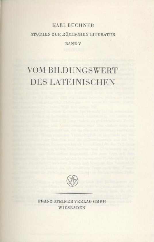 Büchner, Karl  Studien zur römischen Literatur. Band V: Vom Bildungswert des Lateinischen. 