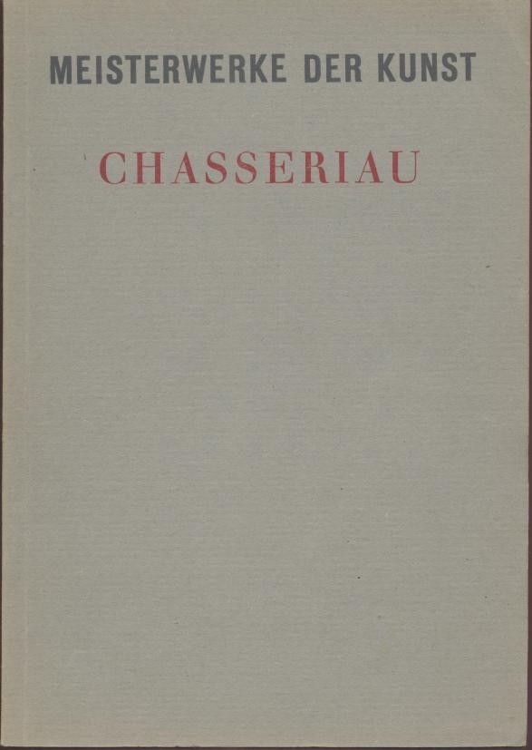 Uhde-Bernays, Hermann  Theodore Chasseriau. 