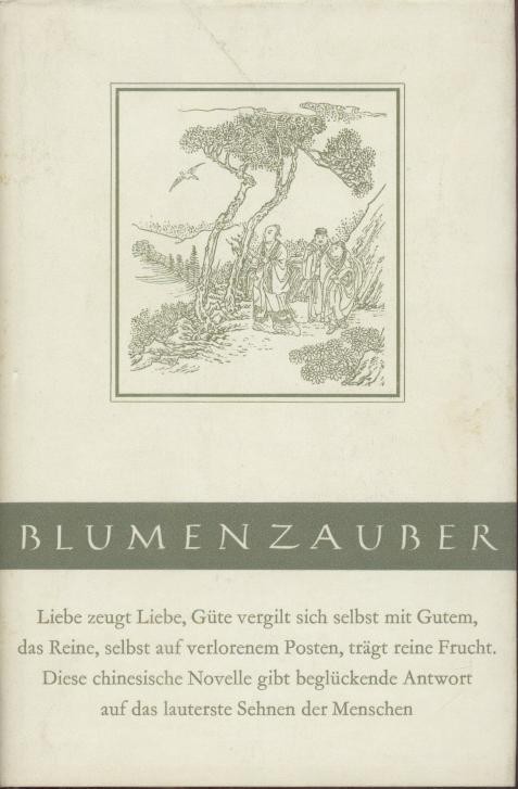 Tsou Ping Shou u. Leo Greiner (Übers.), Felix M. Wiesner (Red.)  Blumenzauber. Eine chinesische Novelle mit 11 alten Holzschnitten. 