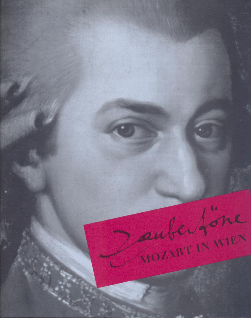 Düriegl, Günter (Hrsg.)  Zaubertöne. Mozart in Wien 1781-1791. Ausstellungskatalog. 