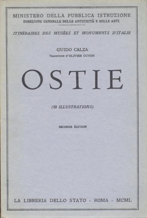 Calza, G. et G. Becatti  Itineraires des Musees et Monuments d'Italie. No. 1: Ostie. Trad. par Olivier Guyon. 2ieme edition. 