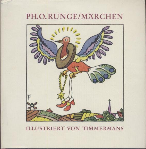 Runge, Philipp Otto  Die Märchen. Mit Bildern von Felix Timmermans. Neuausgabe. 