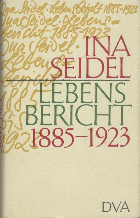Seidel, Ina  Lebensbericht 1885-1923. 