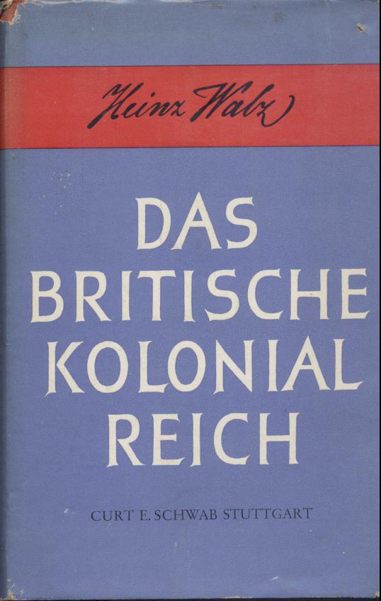 Walz, Heinz  Das britische Kolonialreich. 