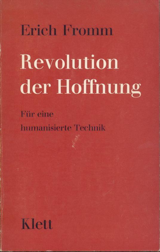 Fromm, Erich  Revolution der Hoffnung. Für eine humanisierte Technik. 
