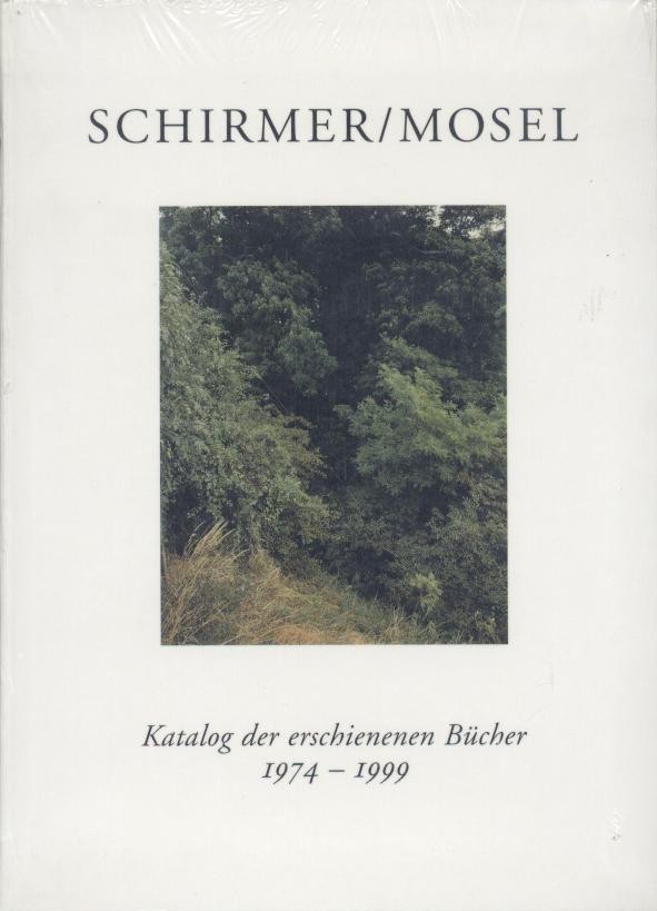 Schirmer/Mosel  Schirmer/Mosel. Katalog der erschienenen Bücher 1974-1999. 