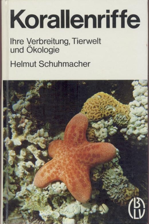 Schuhmacher, Helmut  Korallenriffe. Ihre Verbreitung, Tierwelt und Ökologie. 