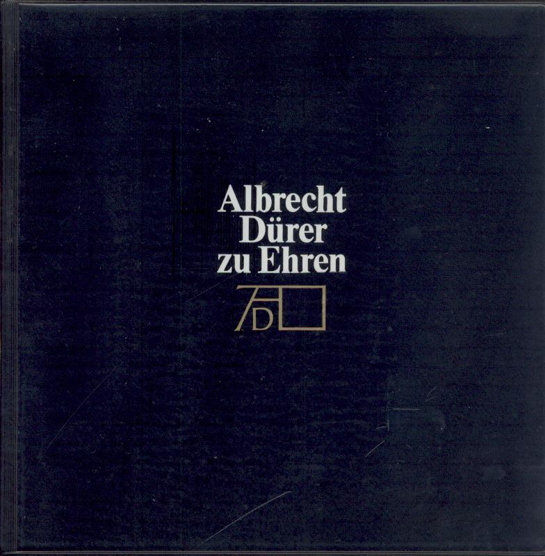Prechtl, Michael Mathias (Hrsg.)  Albrecht Dürer zu Ehren. Ausstellungskatalog. 
