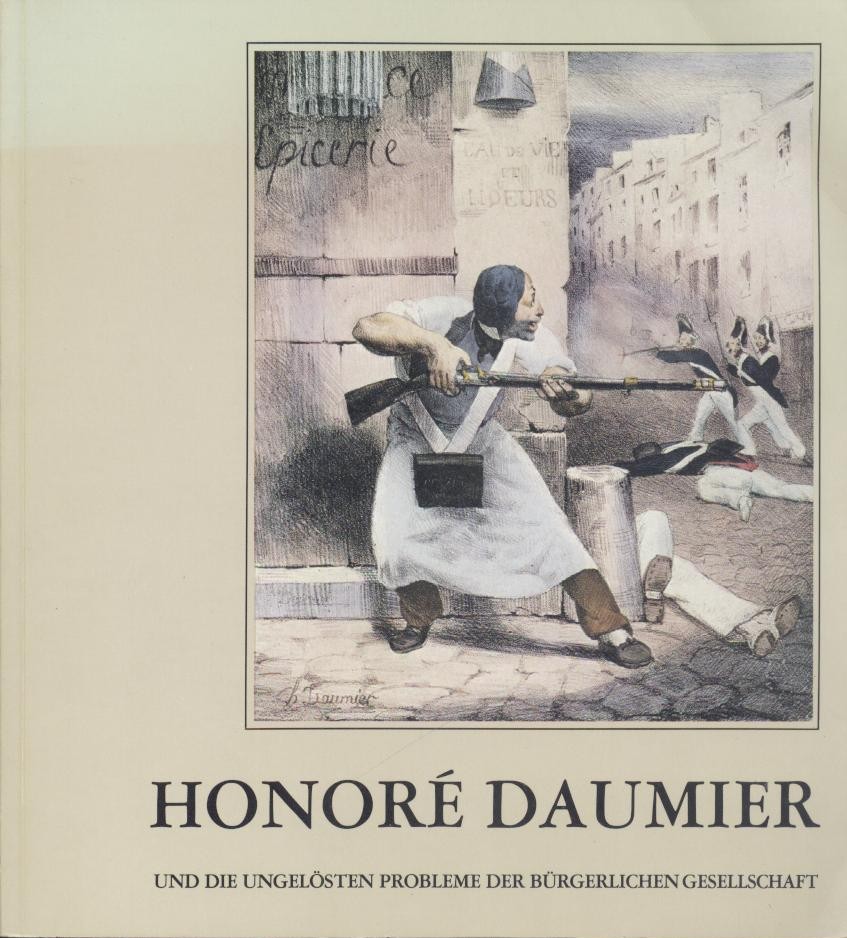   Honore Daumier und die ungelösten Probleme der bürgerlichen Gesellschaft. Ausstellungskatalog. 3. Auflage. 