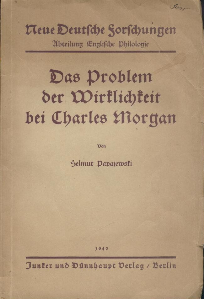 Papajewski, Helmut  Das Problem der Wirklichkeit bei Charles Morgan. 