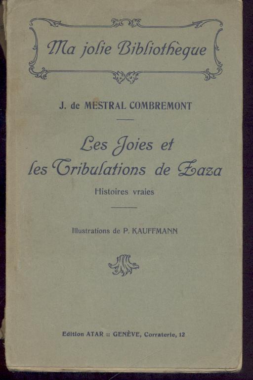 Mestral Combremont, Julie de  Les joies et les tribulations de Zaza. Histoires vraies. 