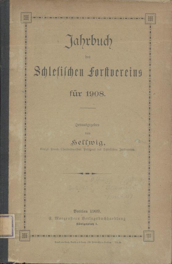 Hellwig, Ernst (Hrsg.)  Jahrbuch des Schlesischen Forstvereins für 1908. 