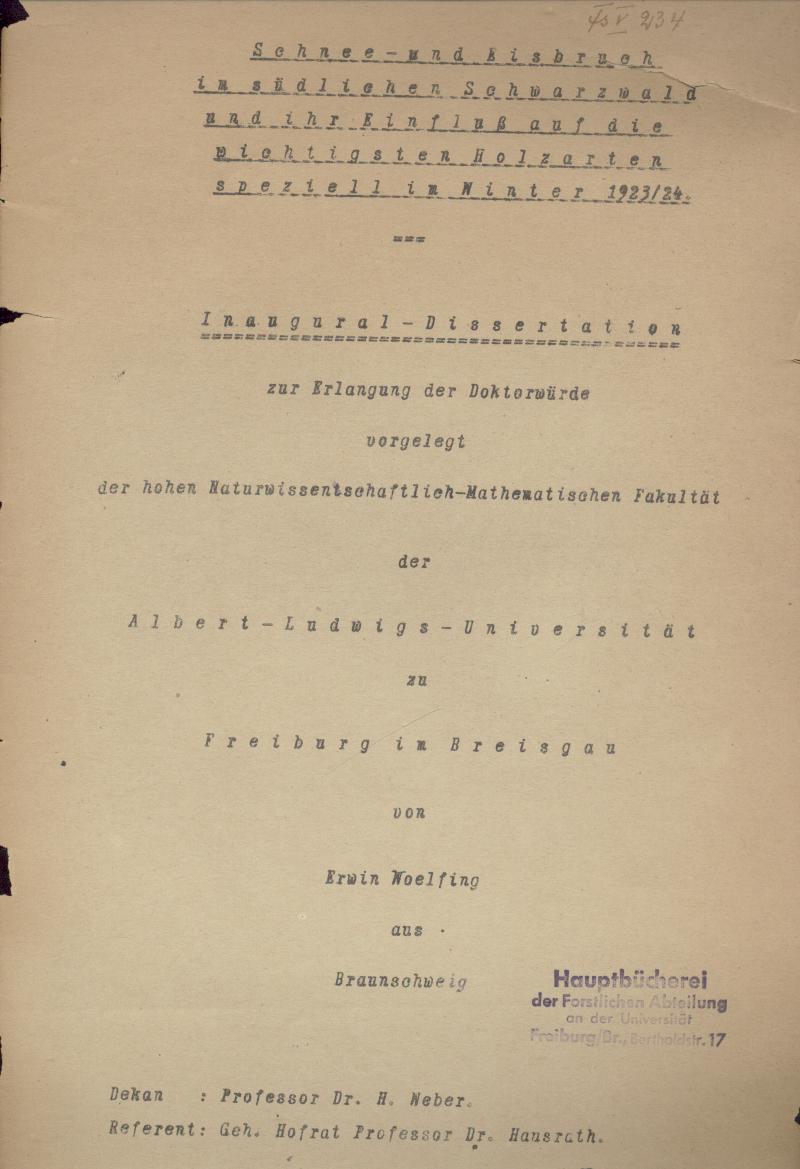Woelfing, Erwin  Schnee- und Eisbruch im südlichen Schwarzwald und ihr Einfluß auf die wichtigsten Holzarten speziell im Winter 1923/24. Dissertation. 