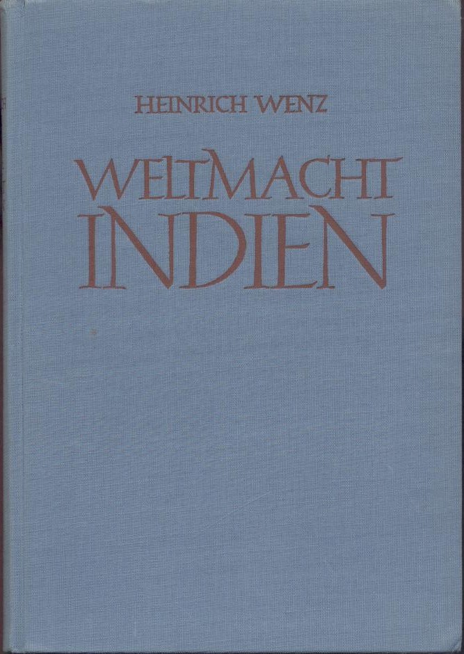 Wenz, Heinrich  Weltmacht Indien. 