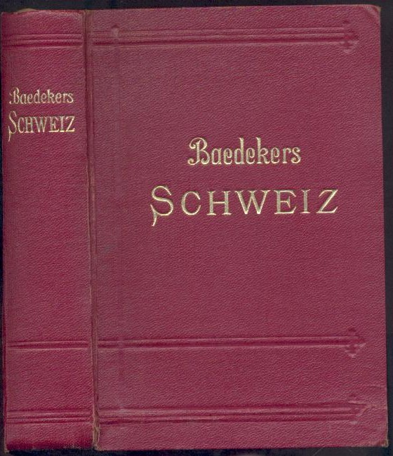 Baedeker, Karl  Die Schweiz. Chamonix. Die Oberitalienischen Seen. Handbuch für Reisende. 38. Auflage. 