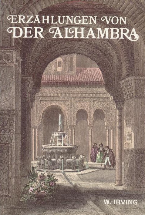 Irving, Washington  Erzählungen von der Alhambra. Übers. von Humbert Paul Spiss. 