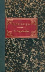 Goppelsroeder, Friedrich  Über die Darstellung der Farbstoffe sowie über deren gleichzeitige Bildung und Fixation auf den Fasern mit Hilfe der Elektrolyse. 