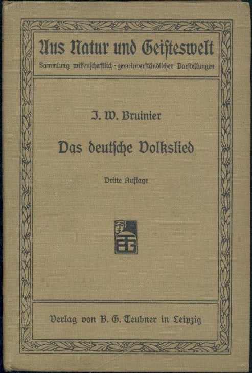 Bruinier, Johannes W.  Das deutsche Volkslied. Vom Wesen und Werden des deutschen Volksgesangs. 3. umgearbeitete u. vermehrte Auflage. 