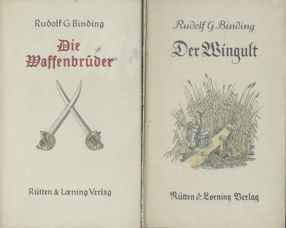 Binding, Rudolf G.  1. Die Waffenbrüder. 86.-95. Tsd. 2. Der Wingult. Der Durchlöcherte. 2 Bände. 
