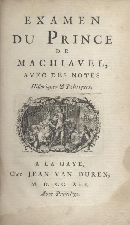 (Friedrich II. von Preußen)  (L'Antimachiavel ou) Examen du Prince de Machiavel, avec des notes Historiques et Politiques. 