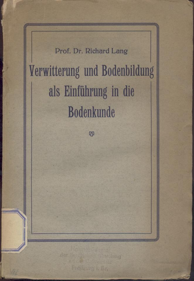Lang, Richard  Verwitterung und Bodenbildung als Einführung in die Bodenkunde. 