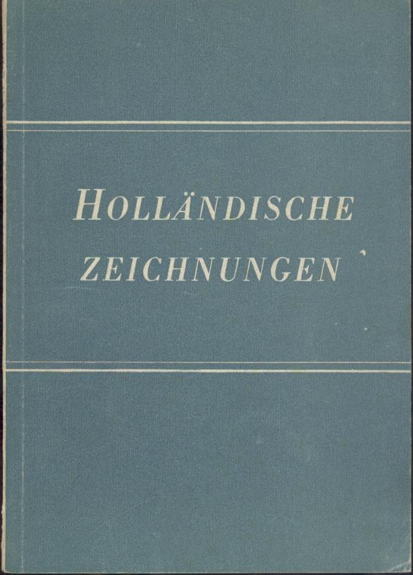 Möhle, Hans  Holländische Zeichnungen. 