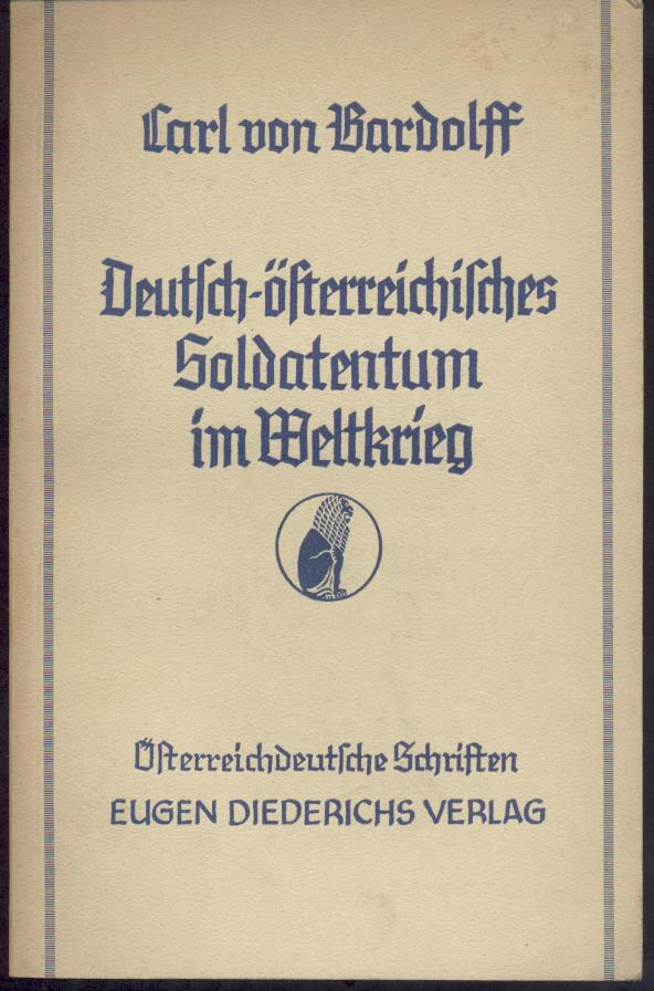 Bardolff, Carl von  Deutsch-österreichisches Soldatentum im Weltkrieg. 