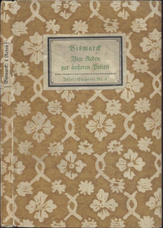 Bismarck, Otto v.  Vier Reden zur äußeren Politik. 2. Auflage. 11.-30. Tsd. 