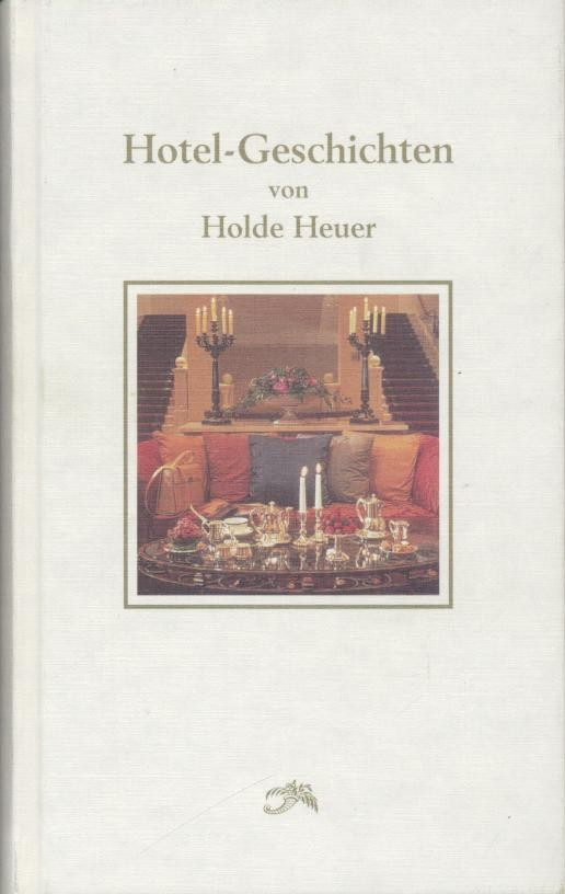 Heuer, Holde  Hotel-Geschichten. 