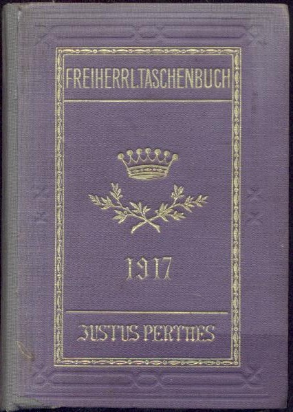   Gothaisches Genealogisches Taschenbuch der Freiherrlichen Häuser 1917. 67. Jahrgang. 