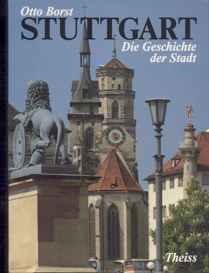 Borst, Otto  Stuttgart. Die Geschichte der Stadt. 3. durchgesehene und erweiterte Auflage. 