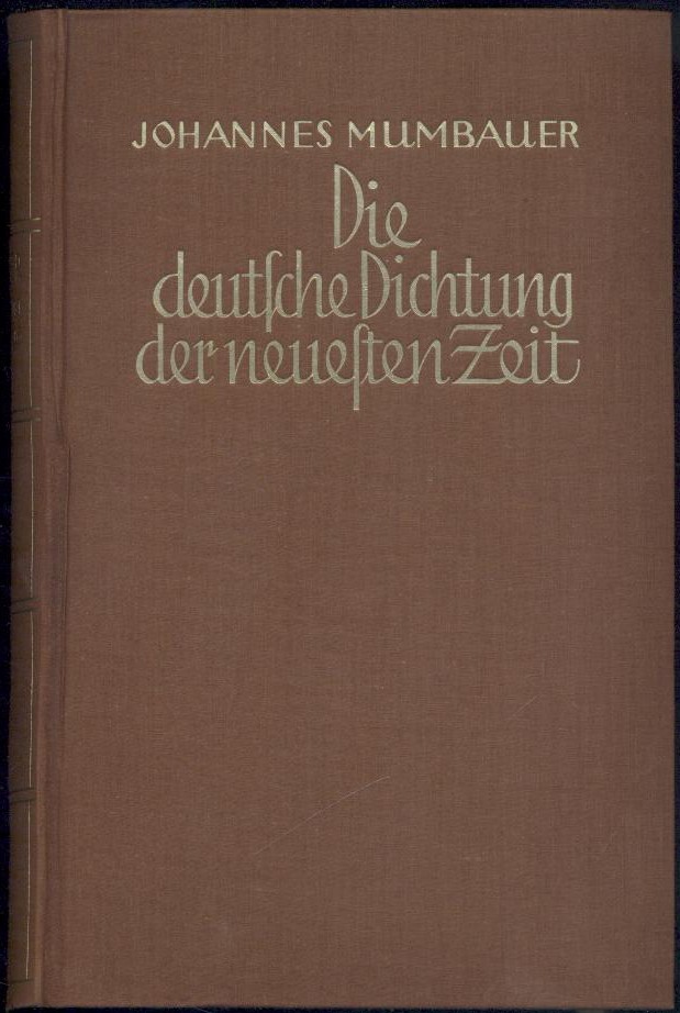 Mumbauer, Johannes  Die deutsche Dichtung der neuesten Zeit in zwei Bänden. Band 1 (mehr nicht erschienen). 