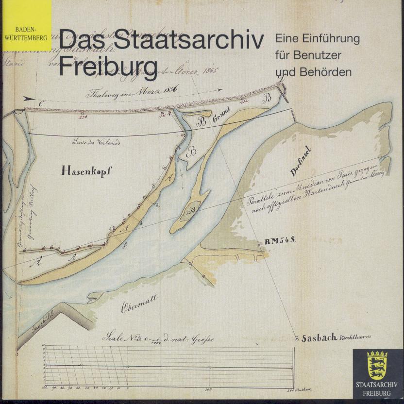 Straub, Alfred  Das Staatsarchiv Freiburg. Eine Einführung für Benutzer und Behörden. Hrsg. vom Staatsarchiv. 