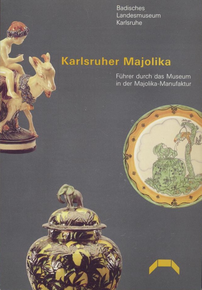 Schmitt, Peter und Arthur Mehlstäubler  Karlsruher Majolika. Führer durch das Museum in der Majolika-Manufaktur. 