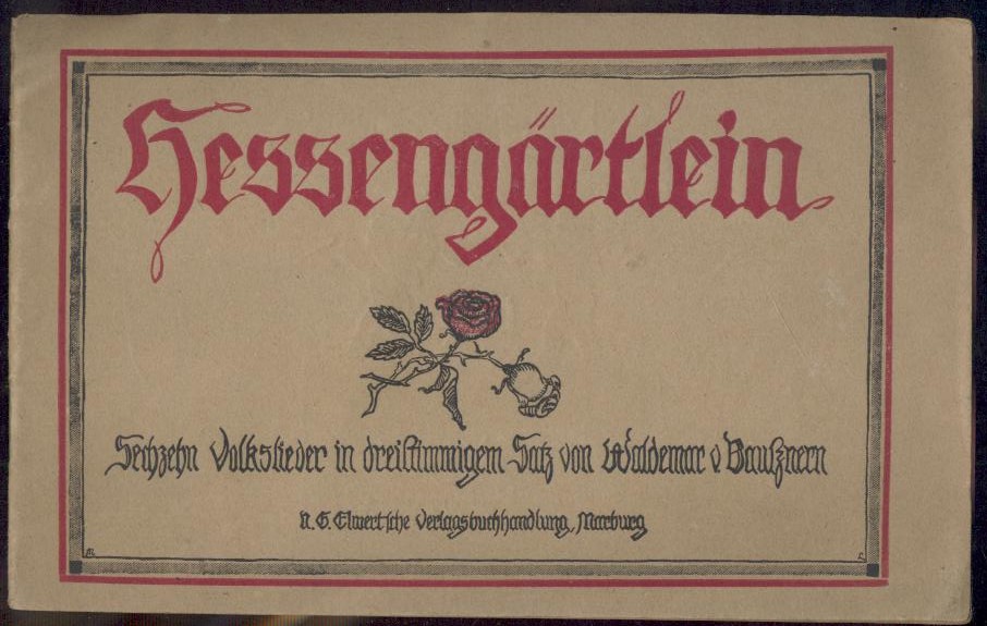 Baußnern, Waldemar von  Hessengärtlein. Sechzehn Volkslieder gesammelt von der Akademischen Vereinigung Marburg. Dreistimmig gesetzt von Waldemar von Baußnern. 