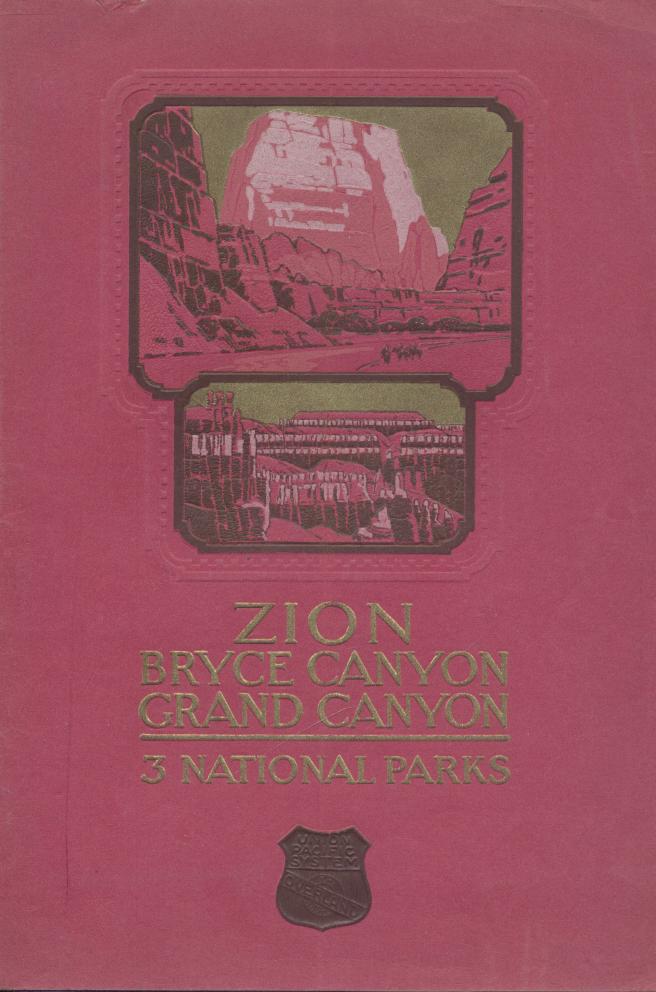 Union Pacific Sytem - Basinger, W. S.  Zion - Grand Canyon  - Bryce Canyon National Parks. Cedar Breaks National Monument, Kaibab National Forest. 1935 Season. 