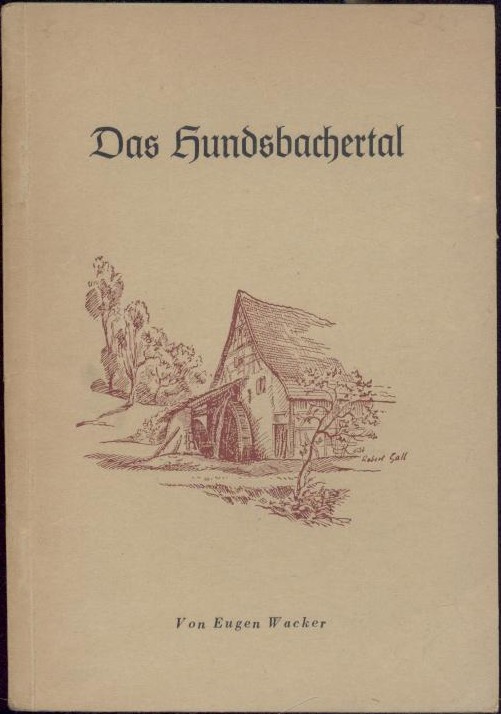 Wacker, Eugen (Eugène)  Das Hundsbachertal. Gesichtet u. veröffentlicht von Paul Stintzi. 