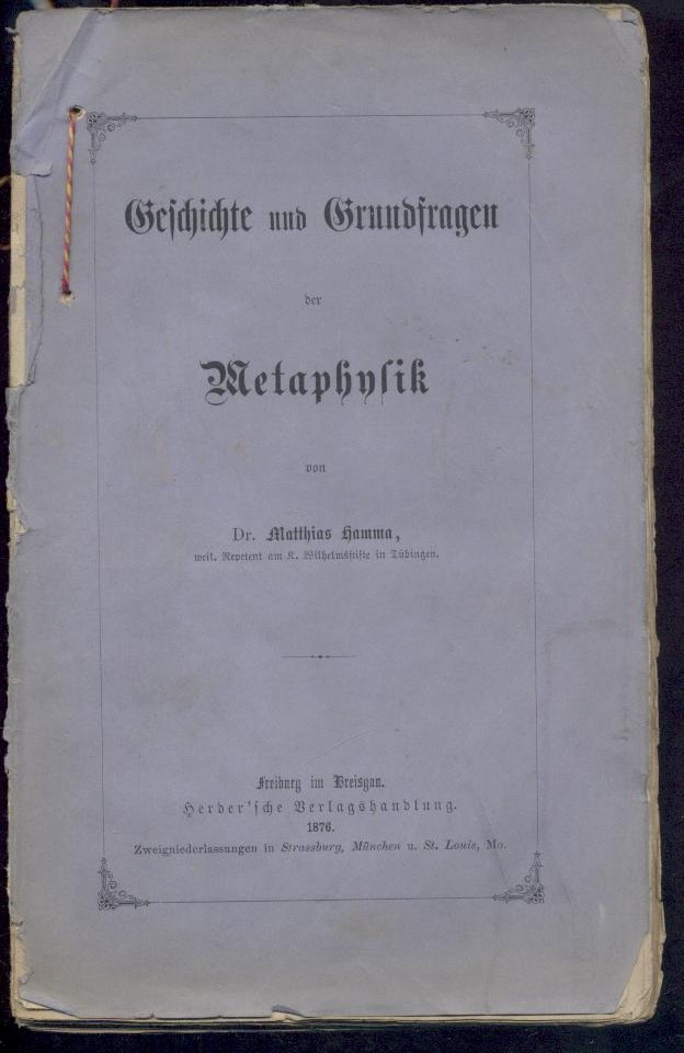 Hamma, Matthias  Geschichte und Grundfragen der Metaphysik. 