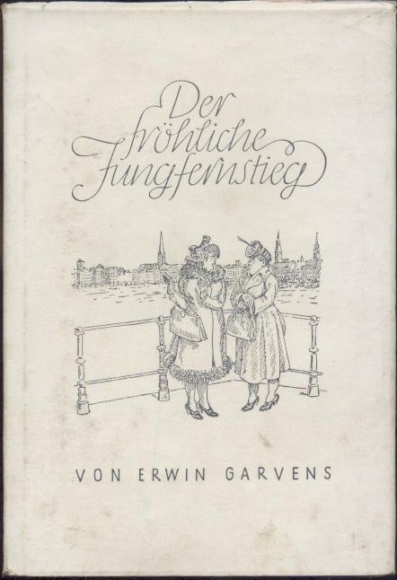 Garvens, Erwin  Der fröhliche Jungfernstieg. Hamburger Anekdoten. Neue Folge. 