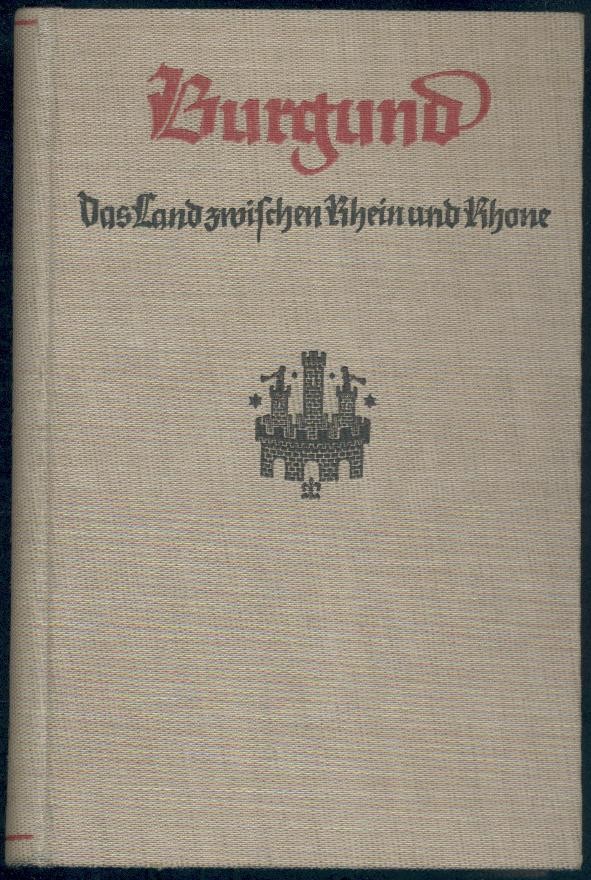 Kerber, Franz (Hrsg.)  Burgund. Das Land zwischen Rhein und Rhone. 