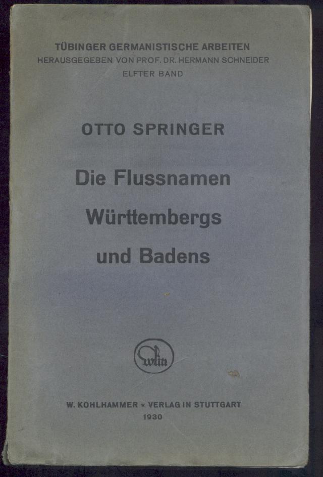 Springer, Otto  Die Flussnamen Württembergs und Badens. 