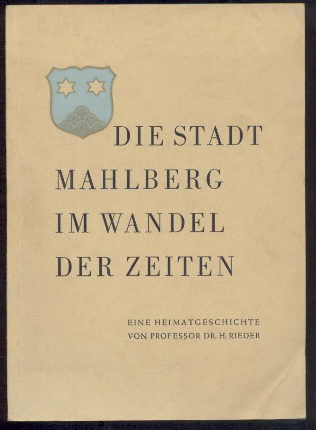 Rieder, Hermann  Die Stadt Mahlberg im Wandel der Zeiten. Eine Heimatgeschichte. 