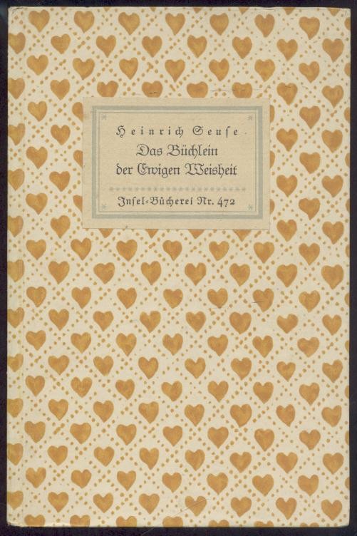 Seuse, Heinrich - Greiner, Martin (Hrsg.)  Das Büchlein der Ewigen Weisheit. Ausgewählt und in unser Deutsch gebracht von Martin Greiner. 